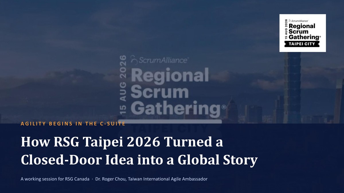 Scrum Alliance 專文報導:全球唯一CEO定位的RSG,我們真的讓世界看見台灣 6 加拿大交流簡報封面:How RSG Taipei 2026 Turned a Closed-Door Idea into a Global Story